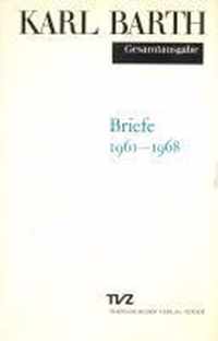 Karl Barth Gesamtausgabe: Band 6: Briefe 1961-1968