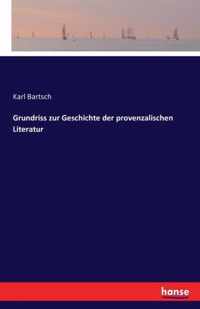 Grundriss zur Geschichte der provenzalischen Literatur