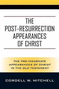 The Post-Resurrection Appearances of Christ