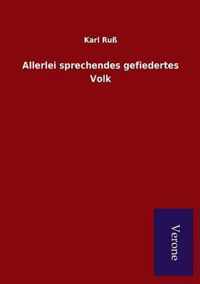 Allerlei sprechendes gefiedertes Volk