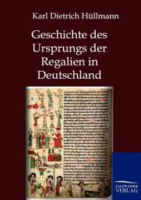 Geschichte des Ursprungs der Regalien in Deutschland