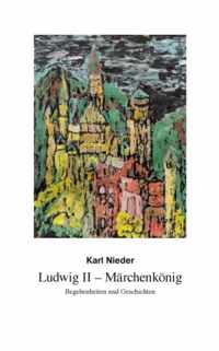 Ludwig II - Marchenkoenig