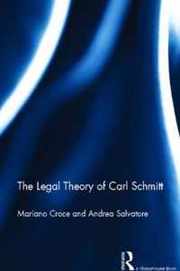 The Legal Theory of Carl Schmitt