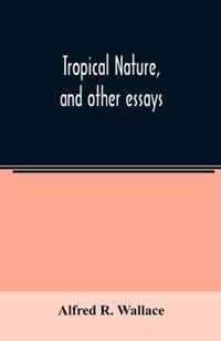 Tropical nature, and other essays