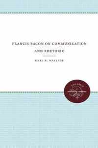 Francis Bacon on Communication and Rhetoric