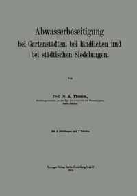 Abwasserbeseitigung Bei Gartenstadten, Bei Landlichen Und Bei Stadtischen Siedelungen