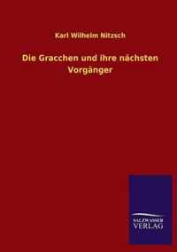 Die Gracchen Und Ihre Nachsten Vorganger