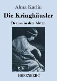 Die Kringhäusler: Drama in drei Akten