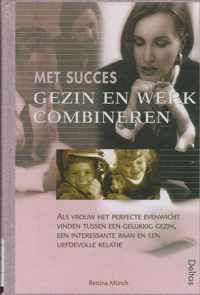 Met succes gezin en werk combineren