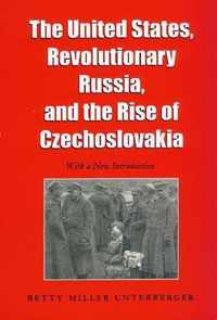 The United States, Revolutionary Russia and the Rise of Czechoslovakia