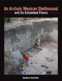 An Archaic Mexican Shellmound and Its Entombed Floors