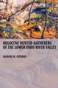 Holocene Hunter-gatherers of the Lower Ohio River Valley