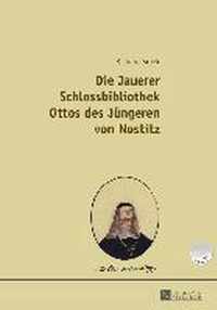 Die Jauerer Schlossbibliothek Ottos des Jüngeren von Nostitz - 2 Bände