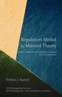 Regulation Misled by Misread Theory