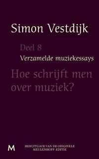 Verzamelde muziekessays 8 -   Hoe schrijft men over muziek