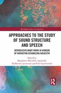 Approaches to the Study of Sound Structure and Speech