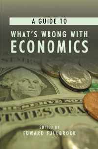 A Guide To What's Wrong With Economics