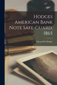 Hodges American Bank Note Safe-Guard, 1865