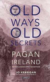 Old Ways, Old Secrets: Pagan Ireland