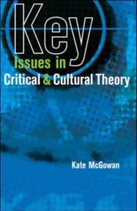 Key Issues in Critical and Cultural Theory