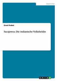 Sacajawea. Die indianische Volksheldin