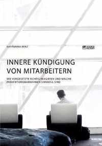 Innere Kundigung von Mitarbeitern. Wie Vorgesetzte richtig reagieren und welche Praventionsmassnahmen sinnvoll sind