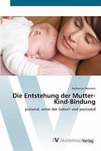 Die Entstehung der Mutter-Kind-Bindung