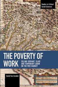 The Poverty of Work: Selling Servant, Slave and Temporary Labor on the Free Market