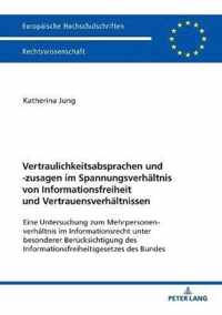 Vertraulichkeitsabsprachen Und -Zusagen Im Spannungsverhaltnis Von Informationsfreiheit Und Vertrauensverhaltnissen