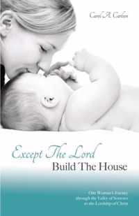 Except The Lord Build The House