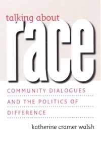 Talking about Race - Community Dialogues and the Politics of Difference