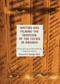 Writing and Filming the Genocide of the Tutsis in Rwanda