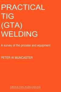 A Practical Guide to TIG (GTA) Welding