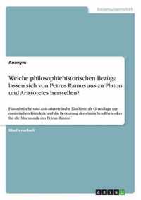 Welche philosophiehistorischen Bezuge lassen sich von Petrus Ramus aus zu Platon und Aristoteles herstellen?