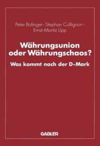 Wahrungsunion oder Wahrungschaos?