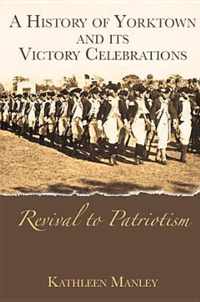 A History of Yorktown and Its Victory Celebrations