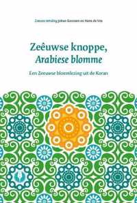 Zeeuwse Knoppe, Arabiese blomme