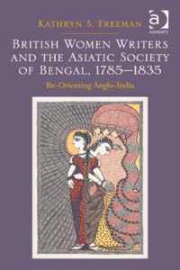 British Women Writers and the Asiatic Society of Bengal, 1785-1835