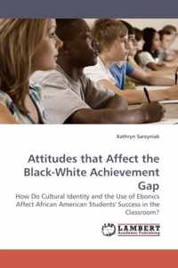 Attitudes That Affect the Black-White Achievement Gap