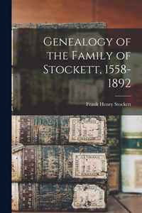 Genealogy of the Family of Stockett, 1558-1892