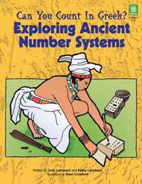 Can You Count in Greek?: Exploring Ancient Number Systems (Grades 5-8)