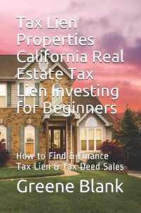 Tax Lien Properties California Real Estate Tax Lien Investing for Beginners