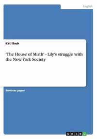 'The House of Mirth' - Lily's struggle with the New York Society