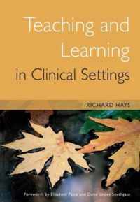 Teaching and Learning in Clinical Settings