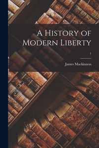 A History of Modern Liberty; 1