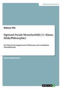 Sigmund Freuds Menschenbild (11. Klasse, Ethik/Philosophie)