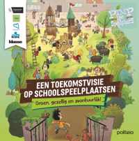 Een toekomstvisie op schoolspeelplaatsen - Katrijn Gijsel, Tine Vanfreachem - Paperback (9782509030139)