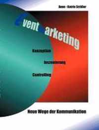 Eventmarketing - Neue Wege der Kommunikation