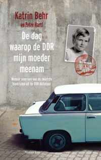 De dag waarop de DDR mijn moeder meenam