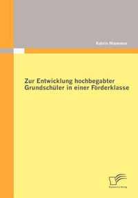 Zur Entwicklung hochbegabter Grundschuler in einer Foerderklasse